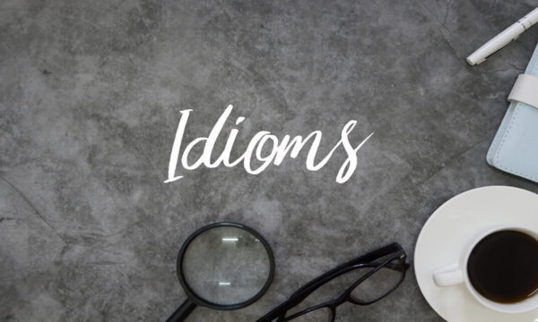 200 Useful Idioms and Phrases
